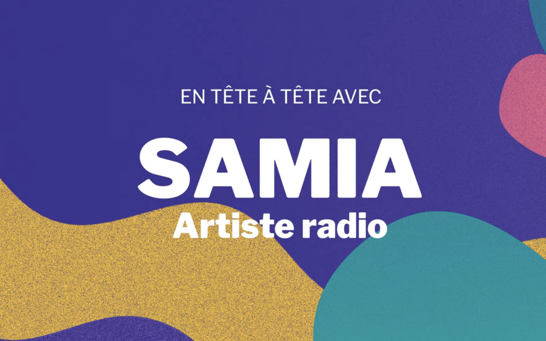 En Tête à Tête avec Samia (artiste radio)