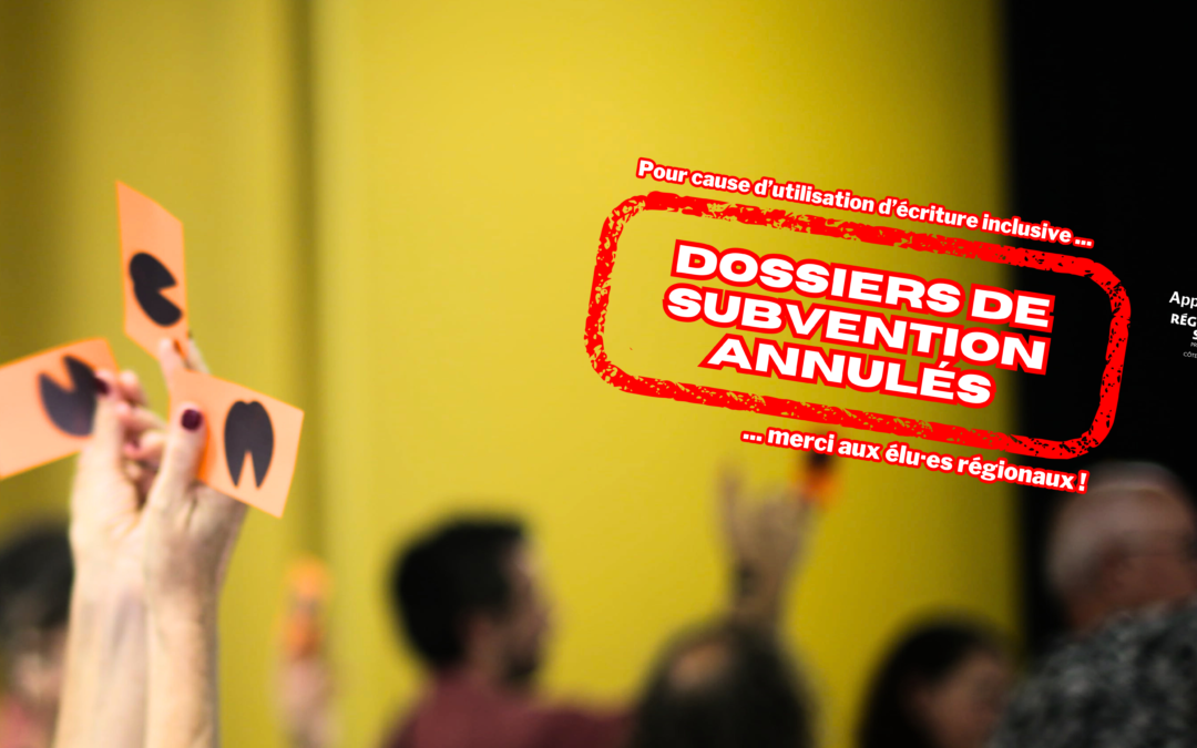Dossiers de subvention annulés … pour cause d’utilisation d’écriture inclusive